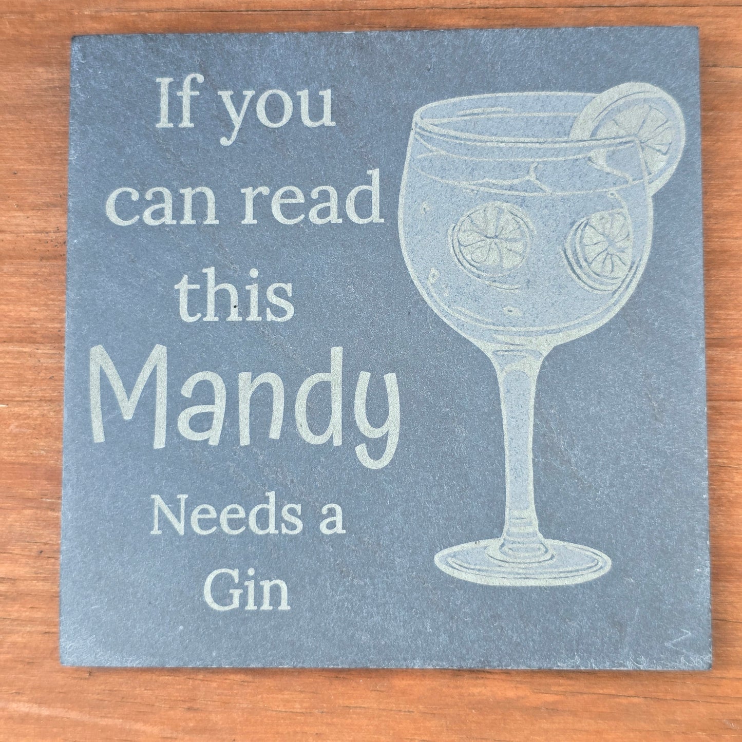 Personalised slate coaster - If you can read this "Your Name" needs a Gin