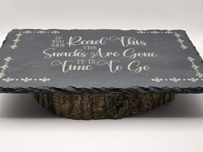 Natural Slate Cheese Board / Charcuterie Board - Funny, Time to go Script