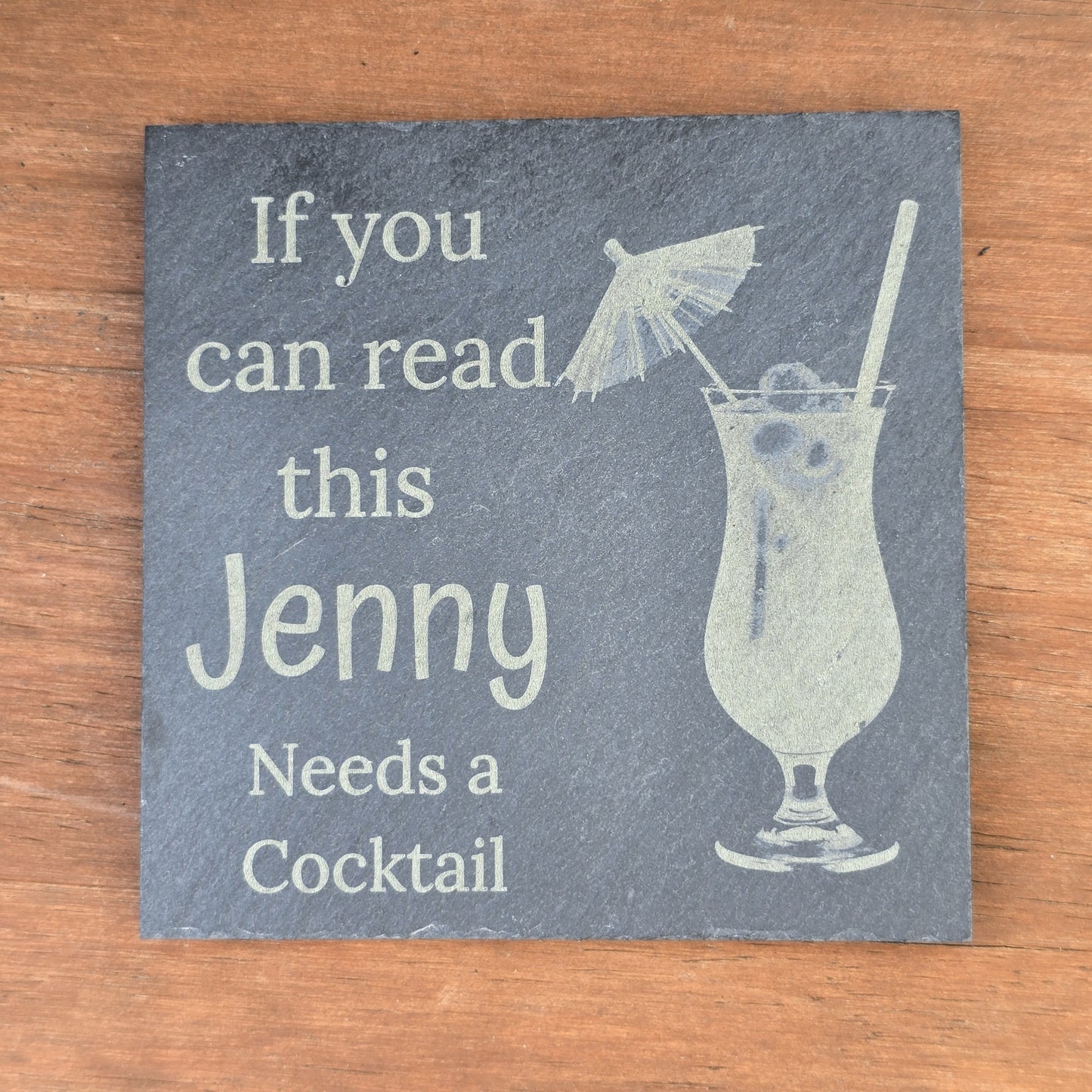 Personalised slate coaster - If you can read this "Your Name" needs a cocktail