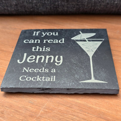 Personalised slate coaster - If you can read this "Your Name" needs a cocktail
