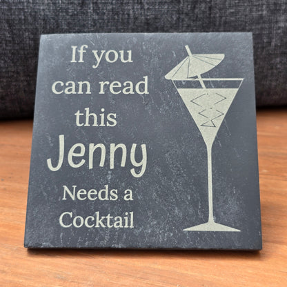 Personalised slate coaster - If you can read this "Your Name" needs a cocktail