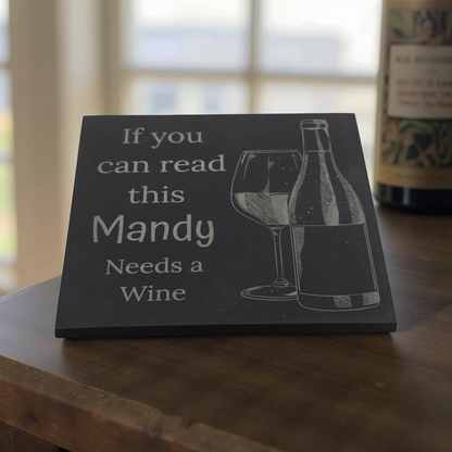 custom wine coaster with  if you can read this "your name" needs a wine