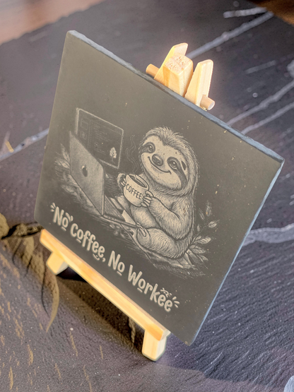No coffee, No Workee - Sloth Slate Coaster
