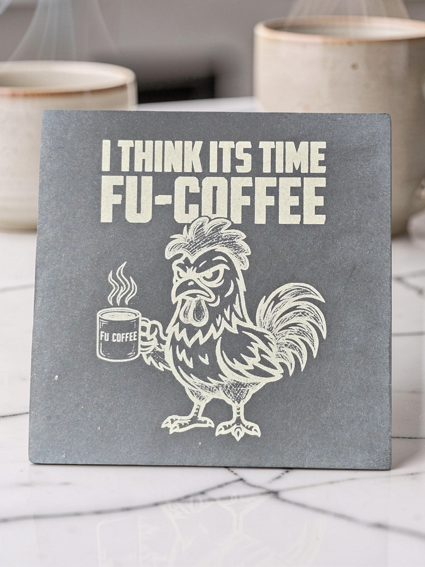 I Think Its Time FU-COFFEE - Slate Coaster