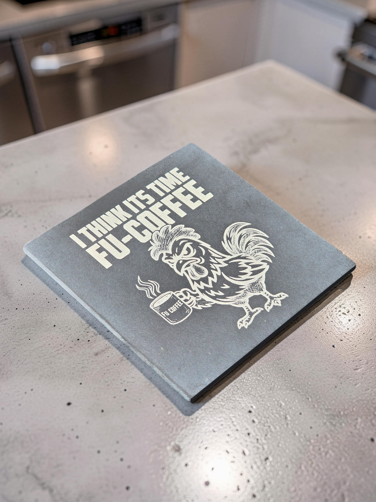 I Think Its Time FU-COFFEE - Slate Coaster