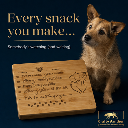 Every snack you make chopping board - Doggy themed bamboo cutting board