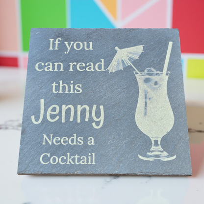 Personalised slate coaster - If you can read this "Your Name" needs a cocktail