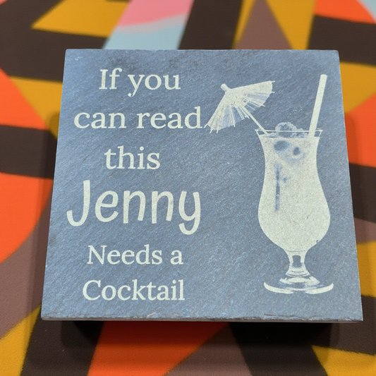 Personalised slate coaster - If you can read this "Your Name" needs a cocktail